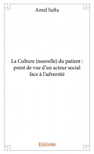 Image de La culture (nouvelle) du patient : point de vue d’un acteur social face à l’adversité