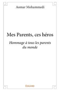 Image de Mes parents ces héros