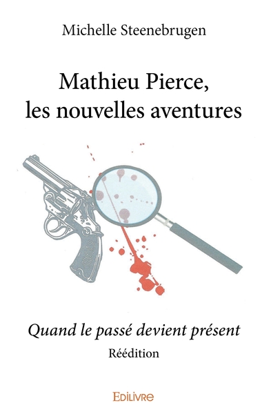 Picture of Mathieu Pierce, les nouvelles aventures - Réédition - Quand le passé devient présent