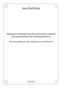 Image de Isolements et identifications de structures des composés provenant des fleurs de vernonia galamensis