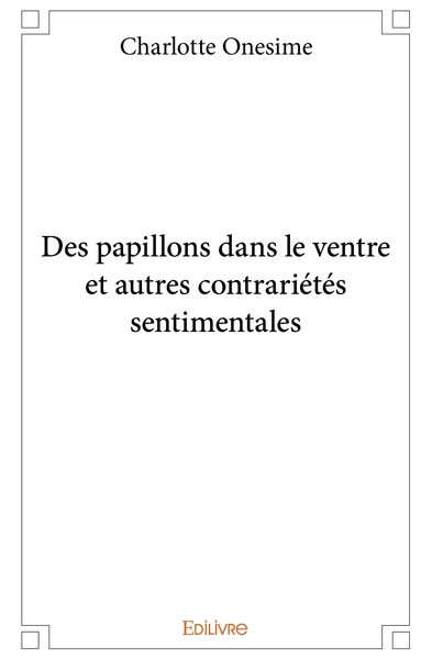 Picture of Des papillons dans le ventre et autres contrariétés sentimentales
