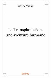 Image de La transplantation, une aventure humaine