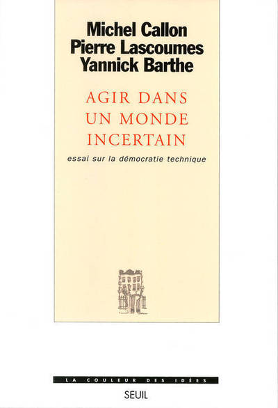 Image de Agir dans un monde incertain. Essai sur la démocratie technique