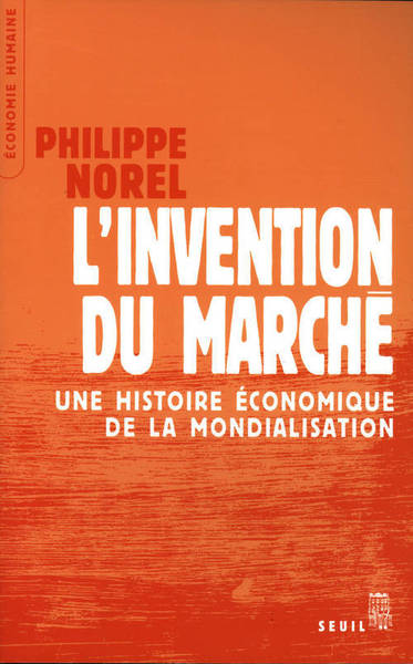 Picture of L'Invention du marché. Une histoire économique de la mondialisation