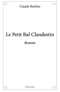 Image de Le Petit Bal clandestin