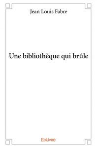 Picture of Une bibliothèque qui brûle