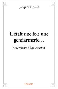 Picture of Il était une fois une gendarmerie...