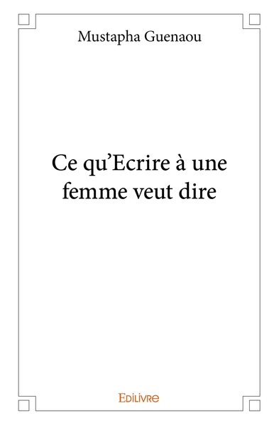 Picture of Ce qu'Ecrire à une femme veut dire