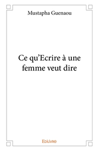 Picture of Ce qu'Ecrire à une femme veut dire
