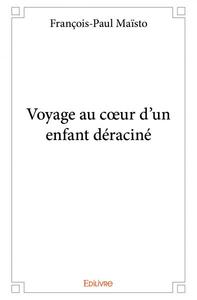 Picture of Voyage au cœur d'un enfant déraciné