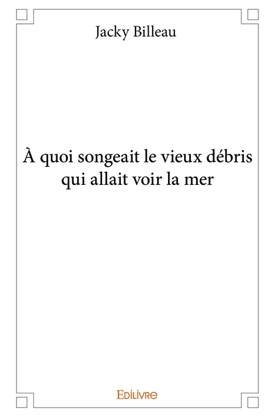 Picture of À quoi songeait le vieux débris qui allait voir la mer