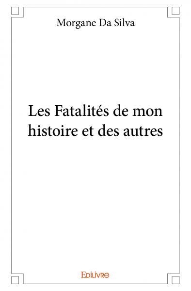 Image de Les fatalités de mon histoire et des autres