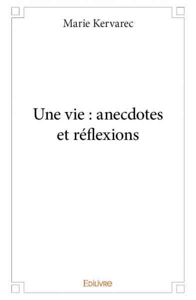 Picture of Une vie : anecdotes et réflexions