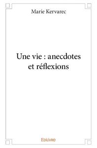 Picture of Une vie : anecdotes et réflexions