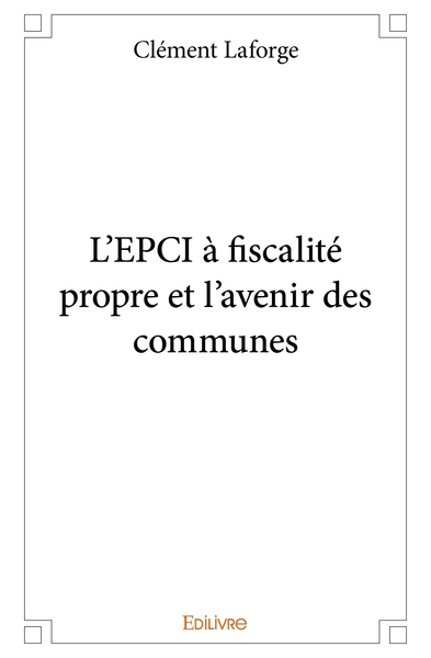 Picture of L'EPCI à fiscalité propre et l'avenir des communes