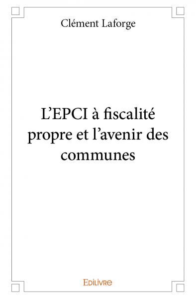 Image de L'epci à fiscalité propre et l'avenir des communes