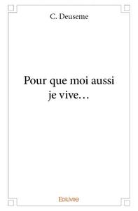 Picture of Pour que moi aussi je vive...