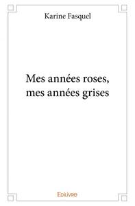 Picture of Mes années roses, mes années grises