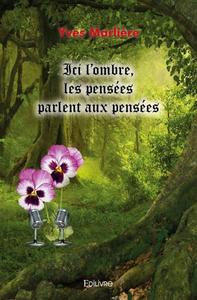 Image de Ici l'ombre, les pensées parlent aux pensées