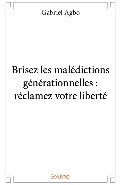 Picture of Brisez les malédictions générationnelles : réclamez votre liberté
