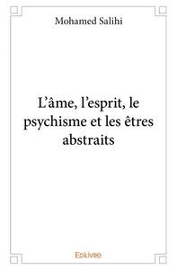 Picture of L’âme, l’esprit, le psychisme et les êtres abstraits