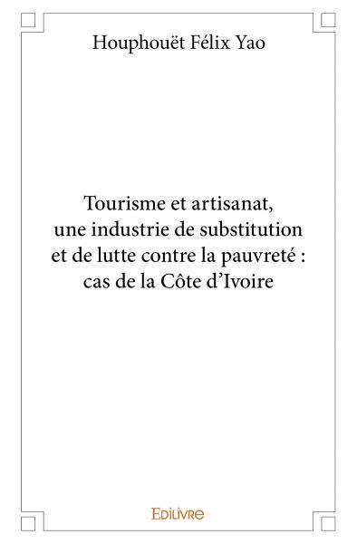 Image de Tourisme et artisanat, une industrie de substitution et de lutte contre la pauvreté : cas de la côte d'ivoire