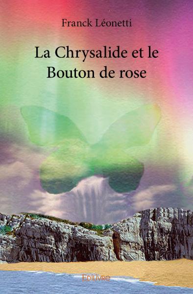 Picture of La chrysalide et le bouton de rose