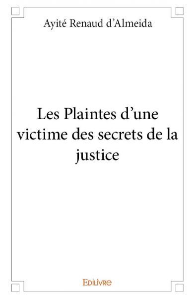 Picture of Les plaintes d'une victime des secrets de la justice