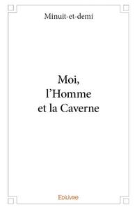 Picture of Moi, l'homme et la caverne