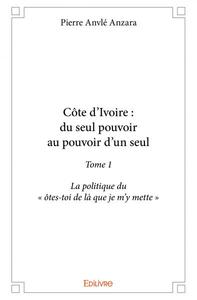 Picture of Côte d'ivoire : du seul pouvoir au pouvoir d'un seul