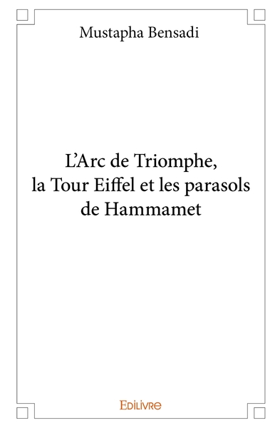 Image de L'Arc de Triomphe, la Tour Eiffel et les parasols de Hammamet