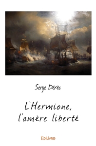 Image de L'Hermione, l'amère liberté
