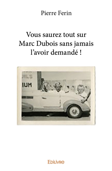 Image de Vous saurez tout sur Marc Dubois sans jamais l'avoir demandé !