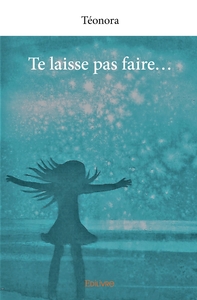 Image de Te laisse pas faire...