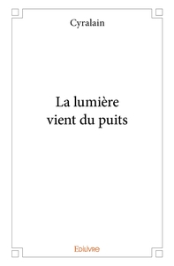 Image de La lumière vient du puits