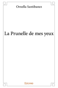 Picture of La Prunelle de mes yeux
