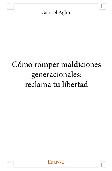 Picture of Cómo romper maldiciones generacionales: reclama tu libertad