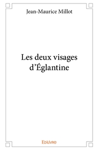 Image de Les Deux Visages d'Églantine