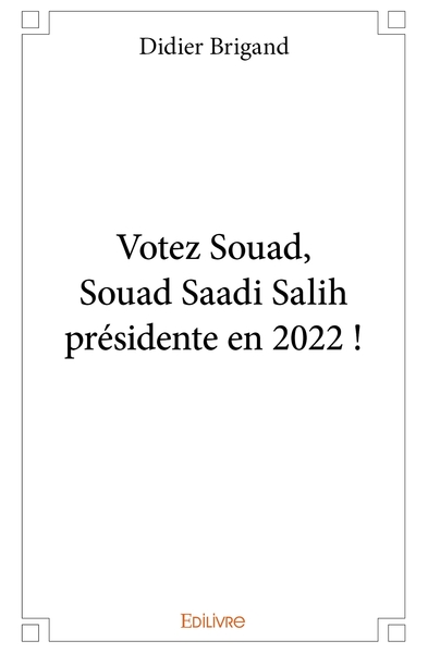 Image de Votez Souad, Souad Saadi Salih présidente en 2022 !