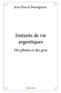 Picture of Instants de vie argentiques