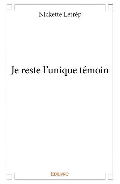 Picture of Je reste l'unique témoin
