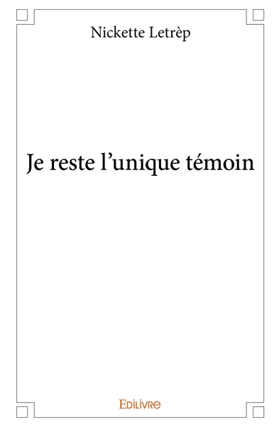 Picture of Je reste l'unique témoin