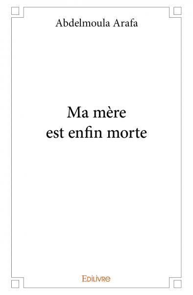 Picture of Ma mère est enfin morte