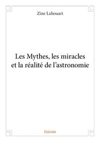 Picture of Les mythes, les miracles et la réalité de l'astronomie
