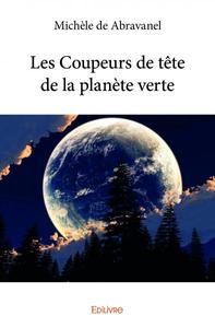 Picture of Les coupeurs de tête de la planète verte