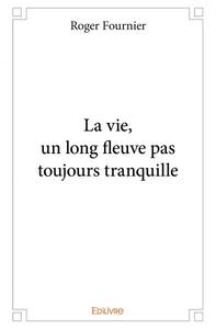 Picture of La vie, un long fleuve pas toujours tranquille