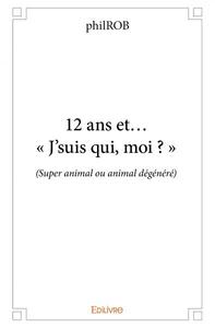 Picture of 12 ans et… « j’suis qui, moi ? »