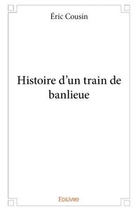 Picture of Histoire d'un train de banlieue