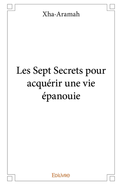 Picture of Les Sept Secrets pour acquérir une vie épanouie