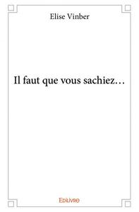 Picture of Il faut que vous sachiez…